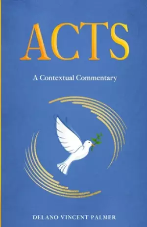 Acts: A Contextual Commentary