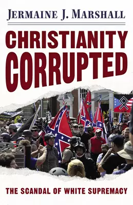 Christianity Corrupted: The Scandal of White Supremacy