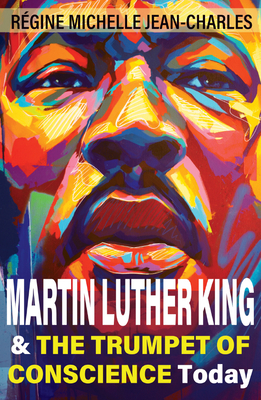 Martin Luther King and the Trumpet of Conscience Today