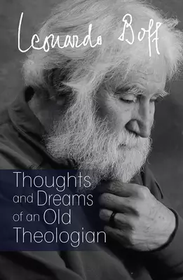 Thoughts and Dreams of an Old Theologian