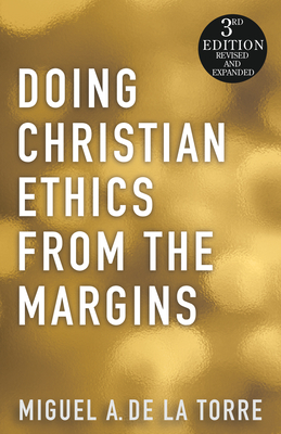 Doing Christian Ethics from the Margins - 3rd Edition
