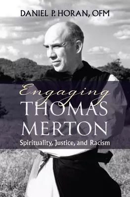 Engaging Thomas Merton: Spirituality, Justice, and Racism