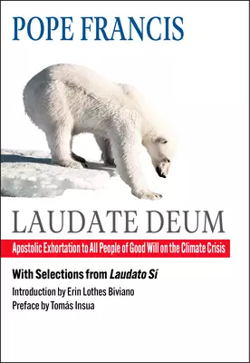 Laudate Deum: Apostolic Exhortation to All People of Good Will on the Climate Crisis