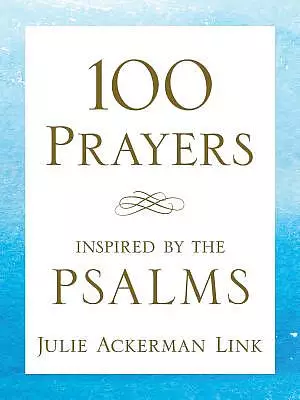 100 Prayers Inspired By The Psalms