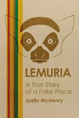 Lemuria: A True Story of a Fake Place