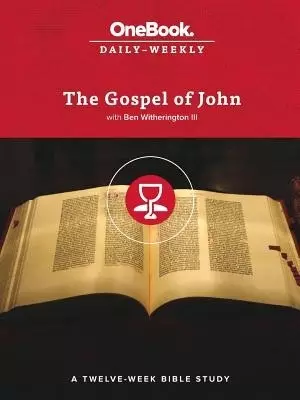 The Gospel of John: A Twelve-Week Bible Study
