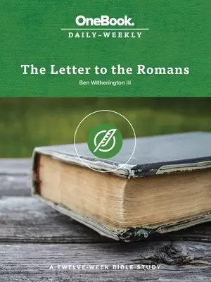 The Letter to the Romans: A Twelve-Week Bible Study