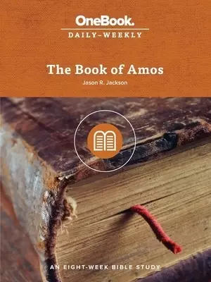 The Book of Amos: An Eight-Week Bible Study