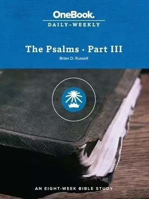 The Psalms-Part III: An Eight-Week Bible Study