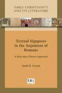 Textual Signposts in the Argument of Romans: A Relevance-Theory Approach
