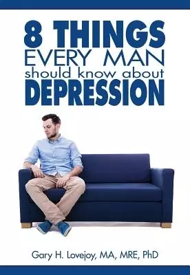 8 THINGS EVERY MAN KNOW DEPRESSION
