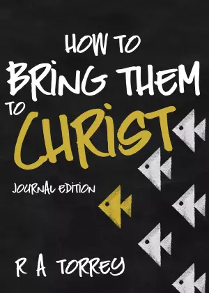 How to Bring Them to Christ: Journal Edition