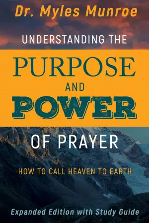 Understanding the Purpose and Power of Prayer