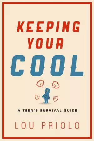 Keeping Your Cool: A Teen's Survival Guide