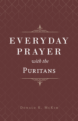 Everyday Prayer with the Puritans