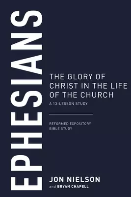 Ephesians: The Glory of Christ in the Life of the Church