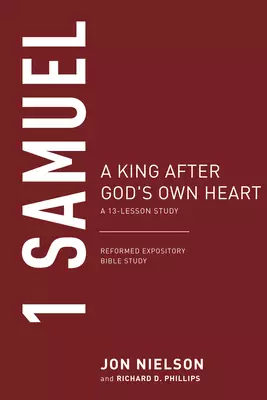 1 Samuel: A King After God's Own Heart