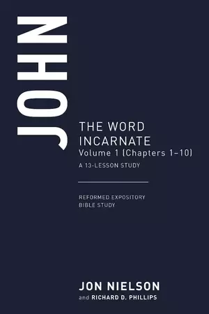 John: The Word Incarnate, Volume 1 (Chapters 1-10)