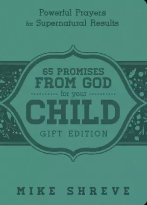 65 Promises from God for Your Child (Gift Edition)