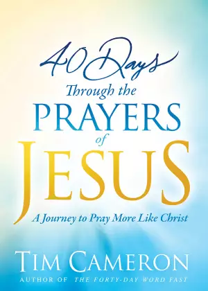 40 Days Through The Prayers Of Jesus