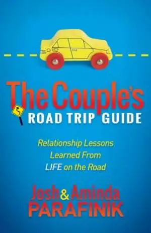 Couples Road Trip Guide: Relationship Lessons Learned from Life on the Road