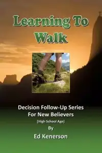 Learning To Walk: Decision Follow-up For New Teenage Believers