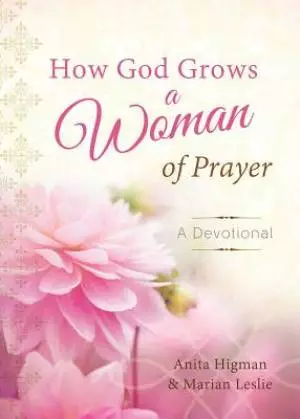 How God Grows A Woman Of Prayer