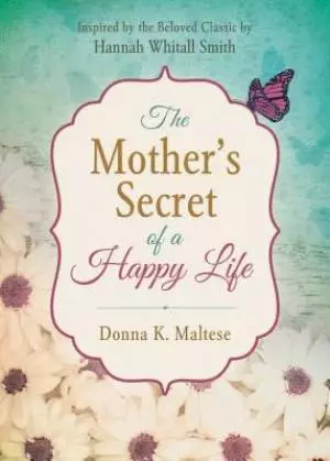 The Mother's Secret Of A Happy Life Paperback