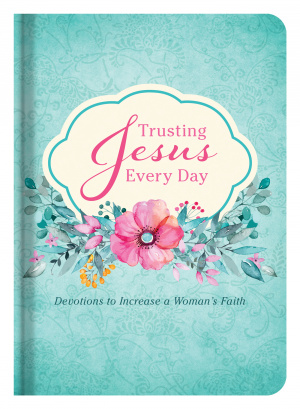 Trusting Jesus Every Day