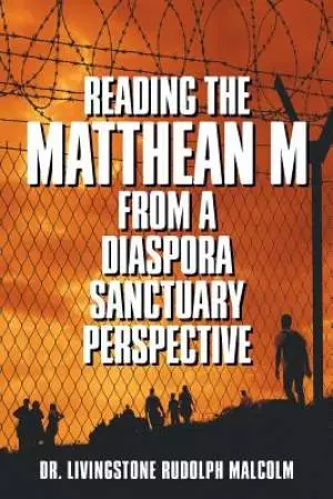 Reading the Matthean M from a Diaspora Sanctuary Perspective