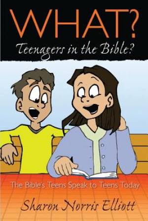 What? Teenagers in the Bible?