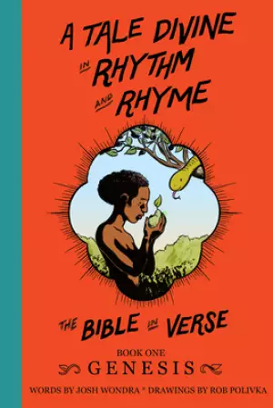 A Tale Divine in Rhythm and Rhyme - The Bible in Verse: Book One - Genesis