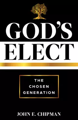 God's Elect: The Chosen Generation