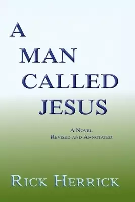 A Man Called Jesus, Revised and Annotated: A Novel