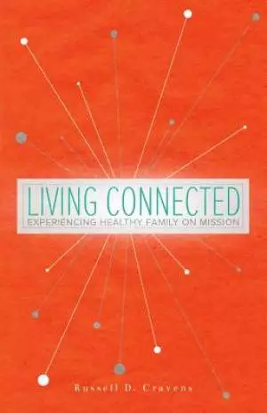 Living Connected: Experiencing Healthy Family on Mission