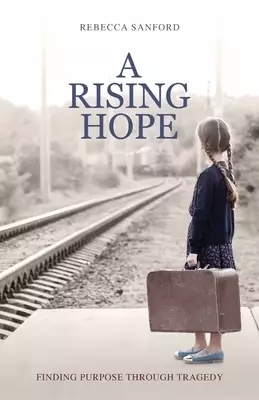 A Rising Hope: Finding Purpose Through Tragedy