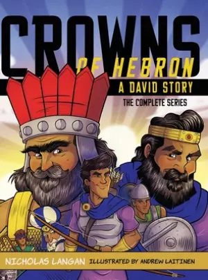 Crowns of Hebron: A David Story: Compilation