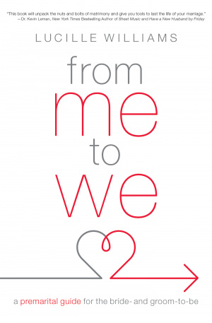 From Me to We: A Premarital Guide for the Bride- And Groom-To-Be