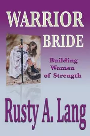 Warrior Bride: Building Women of Strength