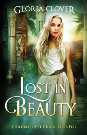 Lost in Beauty: Children of the King book 5