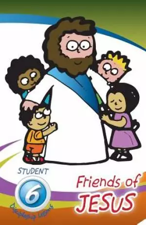Friends of Jesus - Student: Six Discipleship Lessons for Children