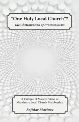 "One Holy Local Church"?: The Ghettoization of Protestantism