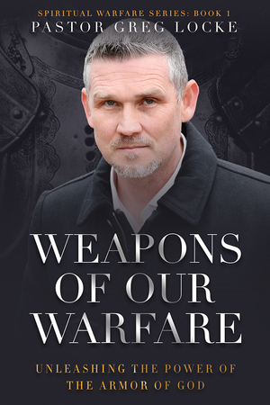 Weapons of Our Warfare