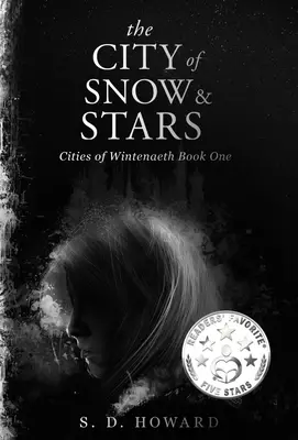 The City of Snow & Stars: Cities of Wintenaeth Book One