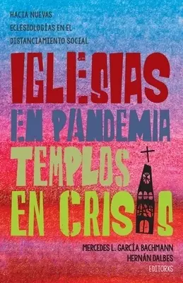 Iglesias En Pandemia, Templos En Crisis