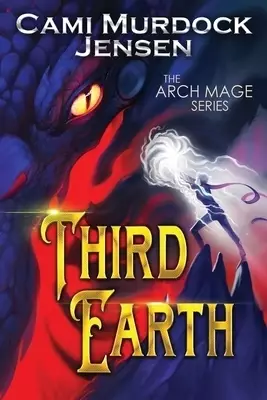 Third Earth: A YA Fantasy Adventure to the Dragon Planet