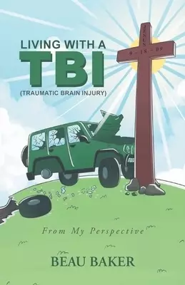 Living with A TBI (Traumatic Brain Injury): From My Perspective