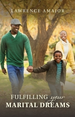 Fulfilling Your Marital Dreams
