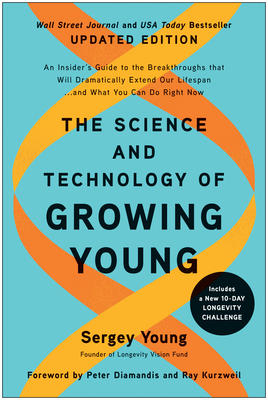 Science And Technology Of Growing Young, Updated Edition