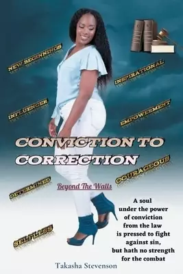 Conviction to Correction: Beyond the Walls